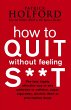 How To Quit Without Feeling S**T... - Bild 1