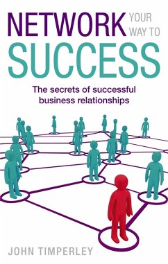 Network Your Way To Success (eBook, ePUB) - Timperley, John