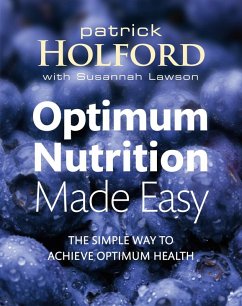 Optimum Nutrition Made Easy (eBook, ePUB) - Holford, Patrick; Campos, Susannah; Lawson, Susannah