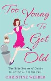 Too Young To Get Old (eBook, ePUB)
