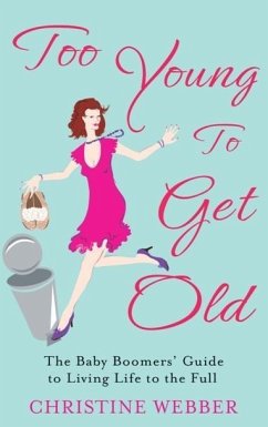 Too Young To Get Old (eBook, ePUB) - Webber, Christine