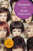 Hairdos of the Mildly Depressed (eBook, ePUB) Hairdos of the Mildly Depressed (eBook, ePUB)