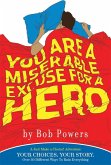 You Are a Miserable Excuse for a Hero (eBook, ePUB)