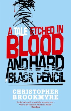 A Tale Etched In Blood And Hard Black Pencil (eBook, ePUB) - Brookmyre, Christopher