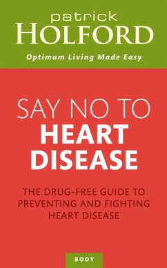 Say No To Heart Disease (eBook, ePUB) - Holford, Patrick
