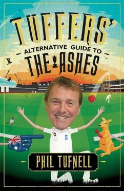 Tuffers' Alternative Guide to the Ashes (eBook, ePUB) - Tufnell, Phil