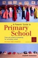 A Parents' Guide To Primary School (eBook, ePUB) - Grahamslaw, Elizabeth