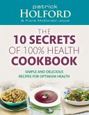 The 10 Secrets Of 100% Health Cookbook (eBook, ePUB)