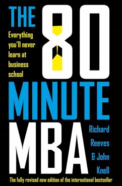 The 80 Minute MBA (eBook, ePUB) - Reeves, Richard; Knell, John