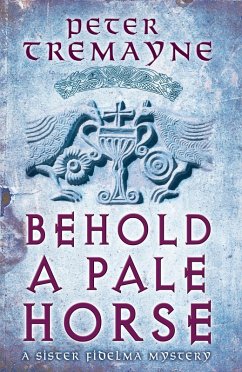 Behold A Pale Horse (Sister Fidelma Mysteries Book 22) (eBook, ePUB) - Tremayne, Peter