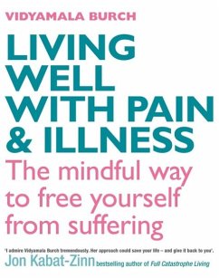 Living Well With Pain And Illness (eBook, ePUB) - Burch, Vidyamala
