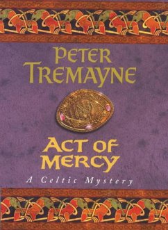 Act of Mercy (Sister Fidelma Mysteries Book 8) (eBook, ePUB) - Tremayne, Peter