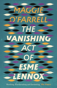 The Vanishing Act of Esme Lennox (eBook, ePUB) - O'Farrell, Maggie