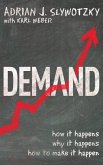 Demand: Creating What People Love Before They Know They Want It (eBook, ePUB) Demand: Creating What People Love Before They Know They Want It (eBook, ePUB)