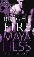 Bright Fire (eBook, ePUB) - Hess, Maya Bright Fire (eBook, ePUB) - Hess, Maya