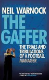 The Gaffer: The Trials and Tribulations of a Football Manager (eBook, ePUB)