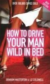 How to Drive Your Man Wild in Bed (eBook, ePUB)