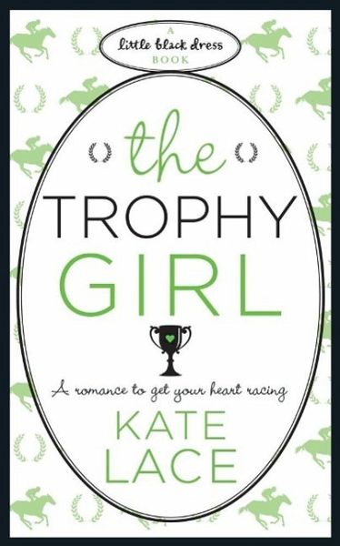 The Trophy Girl (eBook, ePUB) The Trophy Girl (eBook, ePUB)
