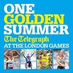 One Golden Summer: The Telegraph at the London Games (Ebook) (eBook, ePUB)