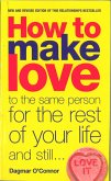 How to Make Love to the Same Person for the Rest of Your Life... and Still Love It (eBook, ePUB)