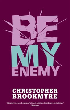Be My Enemy (eBook, ePUB) - Brookmyre, Christopher