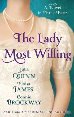The Lady Most Willing (eBook, ePUB) - Quinn, Julia; James, Eloisa; Brockway, Connie