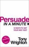 Persuade in a Minute (eBook, ePUB) Persuade in a Minute (eBook, ePUB)