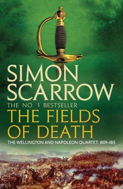 The Fields of Death (Wellington and Napoleon 4) (eBook, ePUB) - Scarrow, Simon