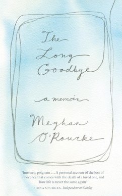 The Long Goodbye (eBook, ePUB) - O'Rourke, Meghan