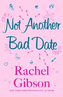 Not Another Bad Date (eBook, ePUB) - Gibson, Rachel
