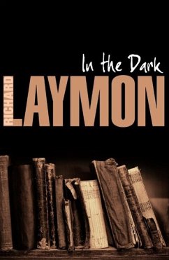 In the Dark (eBook, ePUB) - Laymon, Richard