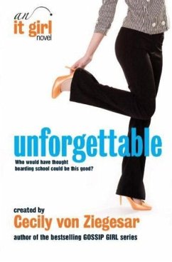 Unforgettable: An It Girl Novel (eBook, ePUB) - Ziegesar, Cecily Von