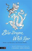 Blue Dragon, White Tiger (eBook, ePUB) Blue Dragon, White Tiger (eBook, ePUB)