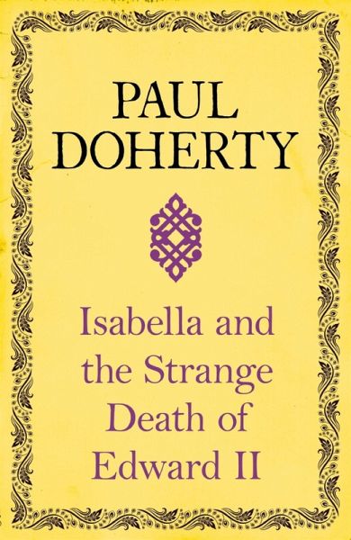 Isabella and the Strange Death of Edward II (eBook, ePUB) Isabella and the Strange Death of Edward II (eBook, ePUB)