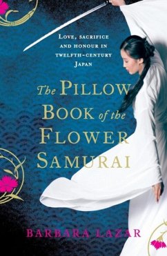 The Pillow Book of the Flower Samurai (eBook, ePUB) - Lazar, Barbara