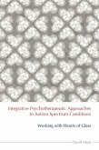 Integrative Psychotherapeutic Approaches to Autism Spectrum Conditions (eBook, ePUB)
