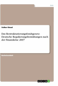 Das Restrukturierungsfondsgesetz: Deutsche Regulierungsbemühungen nach der Finanzkrise 2007 (eBook, ePUB) - Kiesel, Volker