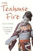 The Teahouse Fire (eBook, ePUB) The Teahouse Fire (eBook, ePUB)