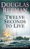 Twelve Seconds To Live (eBook, ePUB) - Reeman, Douglas