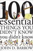 100 Essential Things You Didn't Know You Didn't Know (eBook, ePUB)