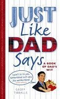 Just Like Dad Says (eBook, ePUB) - Tibballs, Geoff