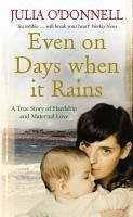 Even on Days when it Rains (eBook, ePUB) - O'Donnell, Julia