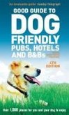 Good Guide to Dog Friendly Pubs, Hotels and B&Bs 4th edition (eBook, ePUB)