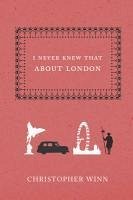 I Never Knew That About London (eBook, ePUB) - Winn, Christopher