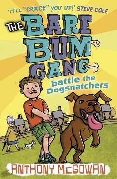 The Bare Bum Gang Battles the Dogsnatchers (eBook, ePUB) - McGowan, Anthony