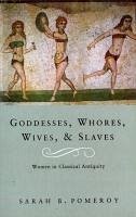 Goddesses, Whores, Wives and Slaves (eBook, ePUB) - Pomeroy, Sarah B