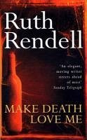 Make Death Love Me (eBook, ePUB) - Rendell, Ruth