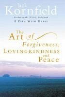 The Art Of Forgiveness, Loving Kindness And Peace (eBook, ePUB) - Kornfield, Jack