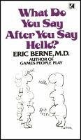 What Do You Say After You Say Hello (eBook, ePUB) - Berne, Eric