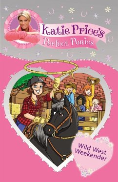 Katie Price's Perfect Ponies: Wild West Weekend (eBook, ePUB) - Price, Katie